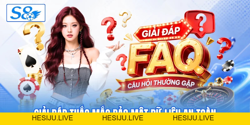 FAQS S8 - Cẩm Nang Giải Đáp Thắc Mắc Toàn Diện 2026 - hesiju FAQS S8 - Cẩm Nang Giải Đáp Thắc Mắc Toàn Diện 2026 - hesiju