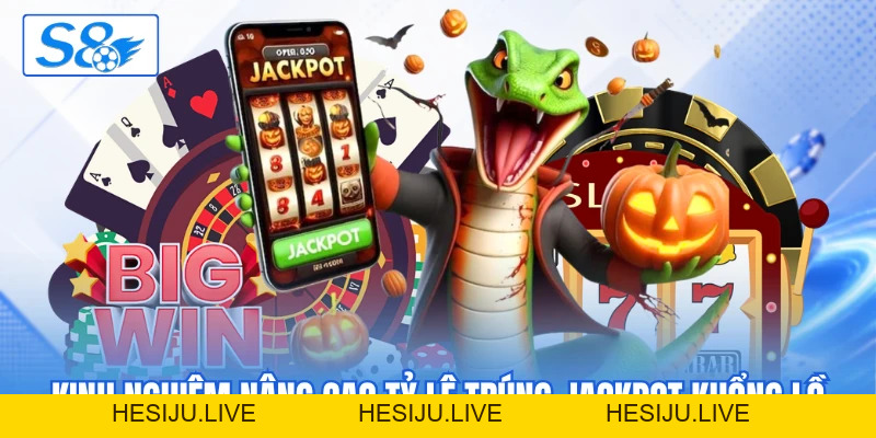 Nổ Hũ S8 - Thiên Đường Quay Hũ Săn Jackpot Siêu Khủng - hesiju